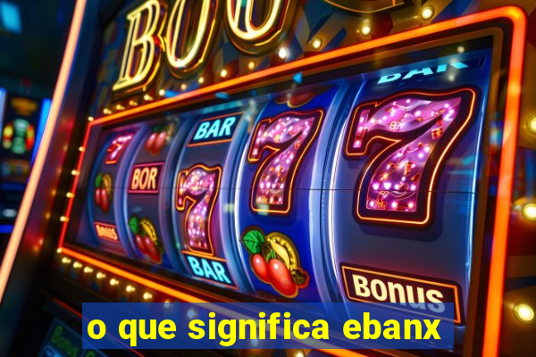 o que significa ebanx